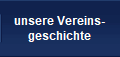 unsere Vereins-
geschichte